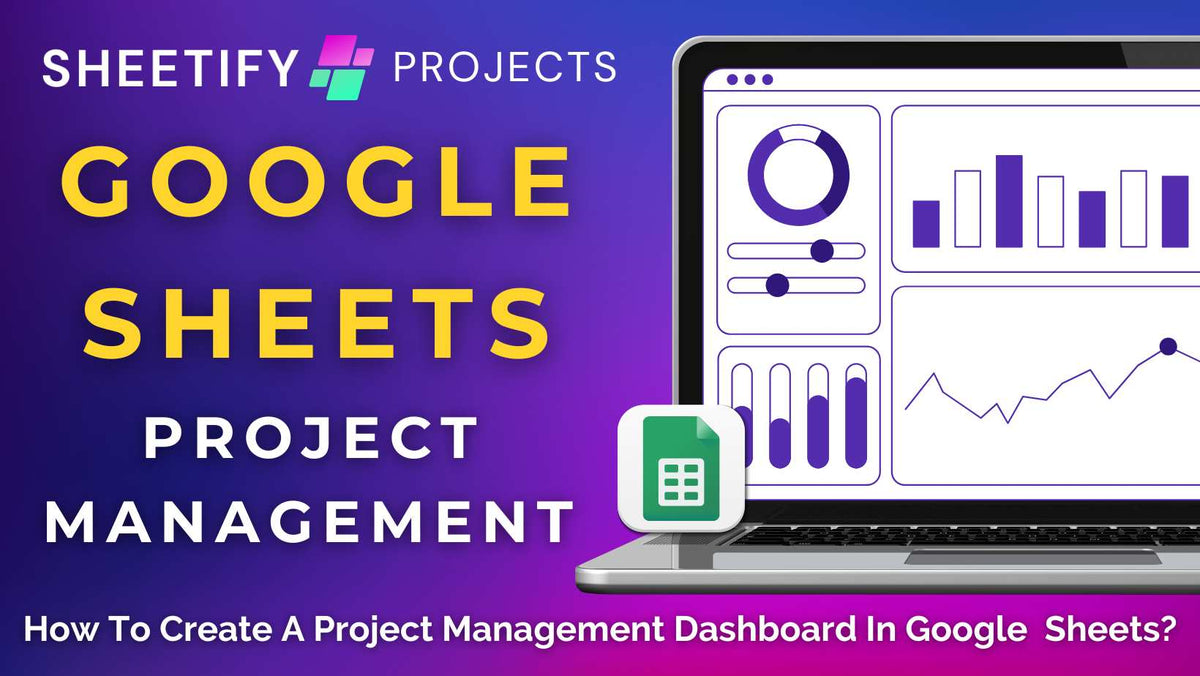 How Do I Create a Project Management Dashboard in Google Sheets?