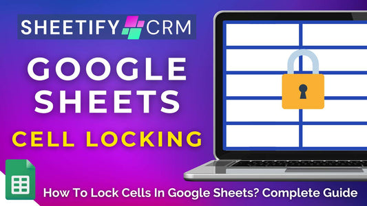 How To Lock Cells In Google Sheets?