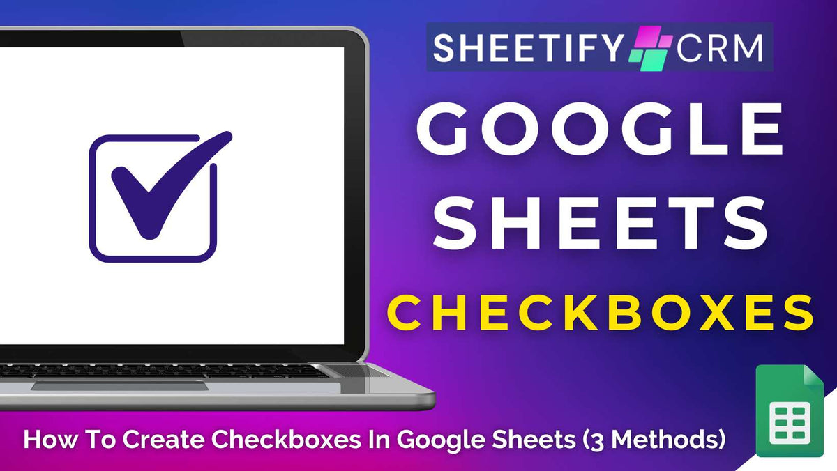 How To Create Check Boxes in Google Sheets (3 Methods)