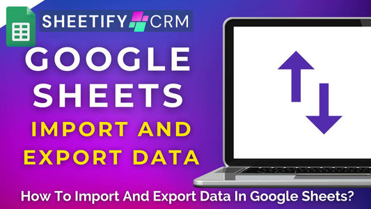 How To Import and Export Data In Google Sheets? (CSV, Excel, and Other Formats)