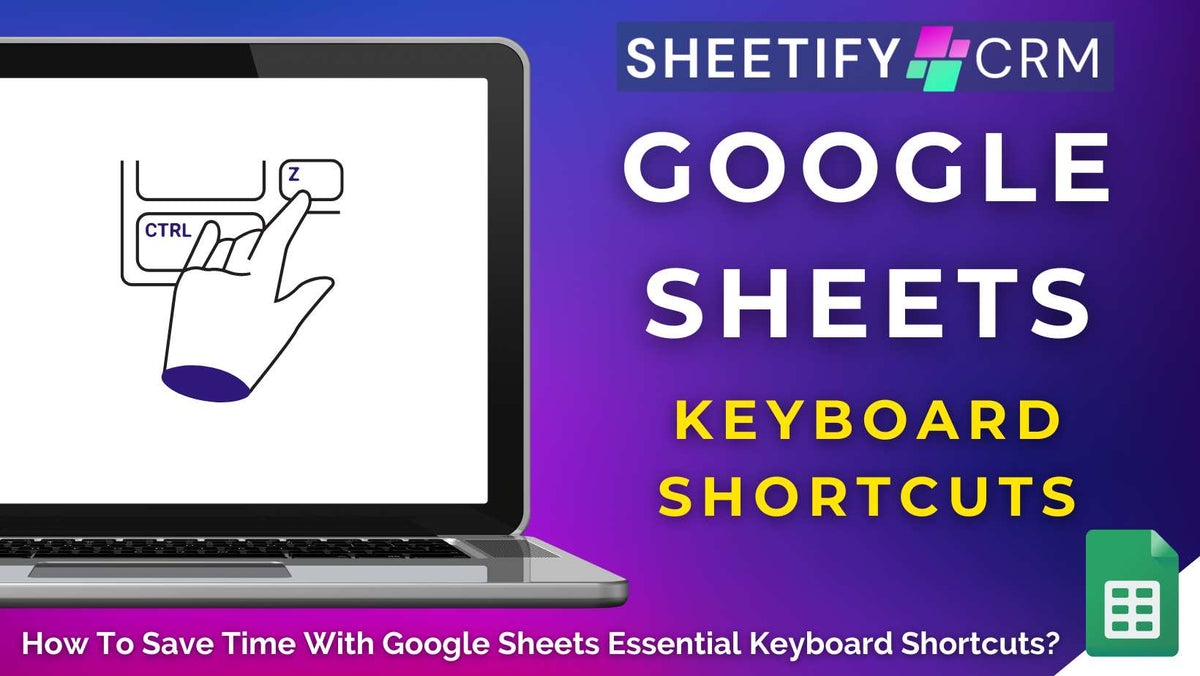 Google Sheets Hacks: How to Save Time with These Essential Keyboard Shortcuts