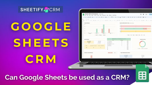 Can Google Sheets be used as a CRM? Is it Good or Bad?