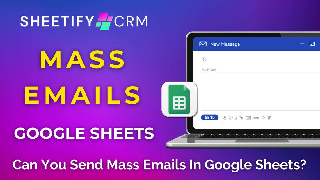 Can You Send Mass Emails With Google Sheets?