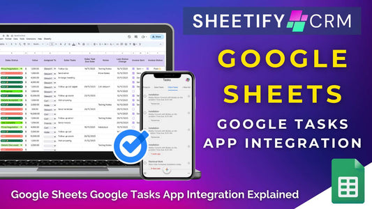 Google Sheets Google Tasks App Integration Explained (Sheetify CRM)