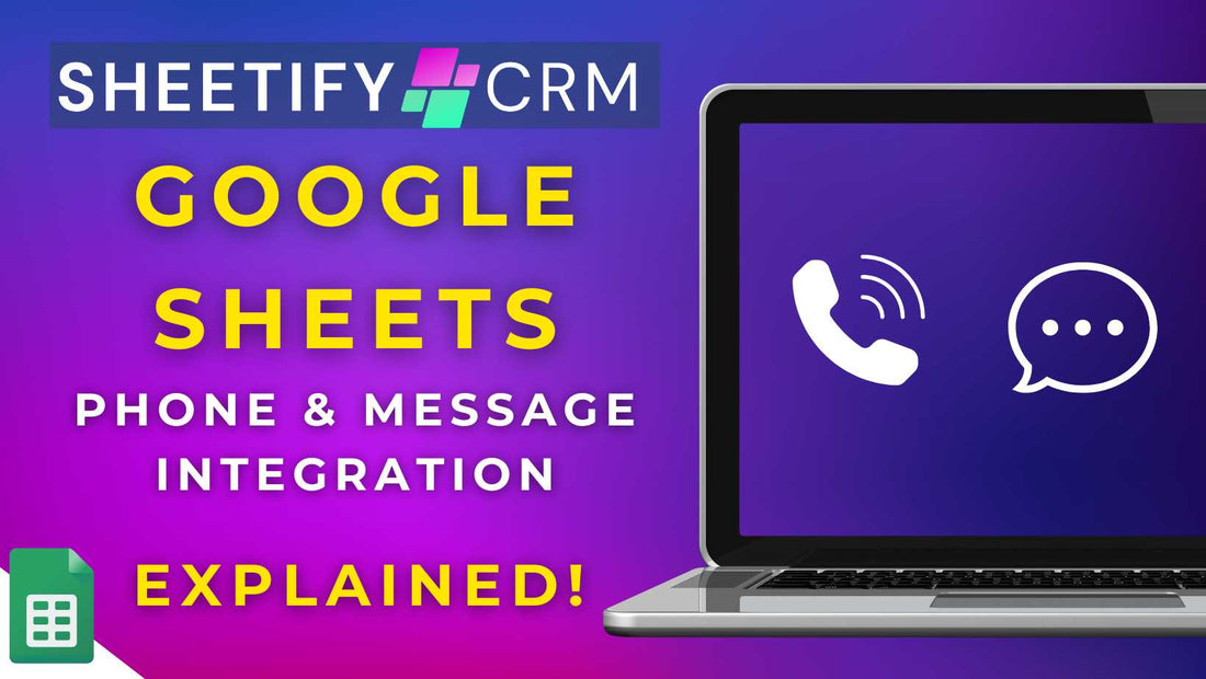 Google Sheets Phone Call & Message Integration Explained (Sheetify CRM)