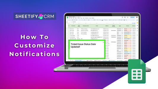 How to Edit Notifications in Google Sheets | Sheetify CRM Customization