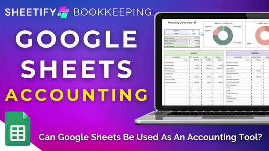 Can Google Sheets Be Used As An Accounting Tool?