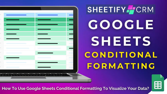 How To Use Google Sheets Conditional Formatting to Visualize Your Data?