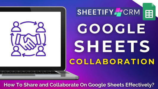 How to Share and Collaborate on Google Sheets Effectively? (Permissions & Best Practices)