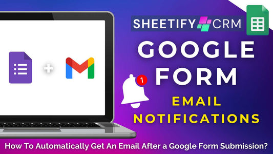 How To Automatically Get An Email After a Google Form Submission?