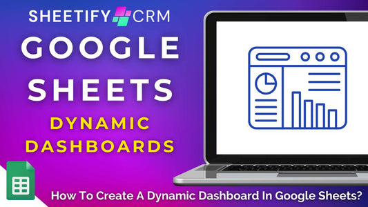 How To Create A Dynamic Dashboard In Google Sheets? A Complete Tutorial