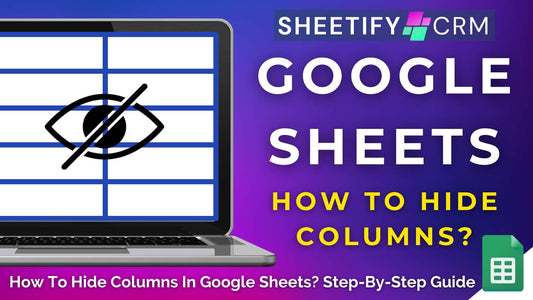 How To Hide Columns In Google Sheets? All Methods