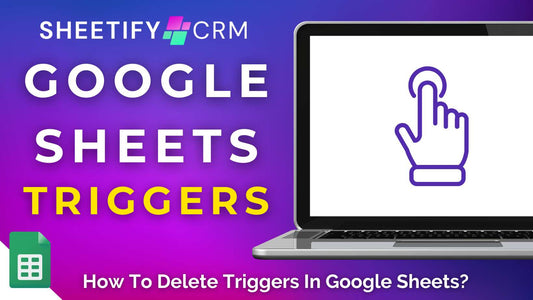 How To Delete Triggers In Google Sheets?