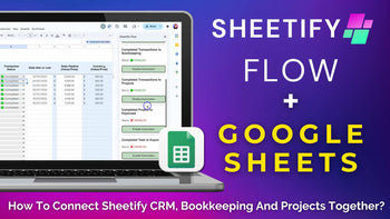 How To Connect Sheetify CRM, Bookkeeping And Projects Together?