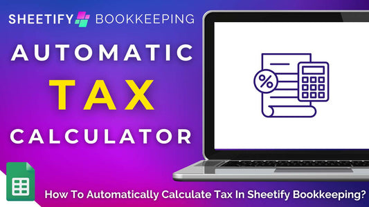 How To Automatically Calculate Tax In Sheetify Bookkeeping?