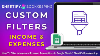 How To Filter Income and Expense Transactions In Google Sheets? (Sheetify Bookkeeping)