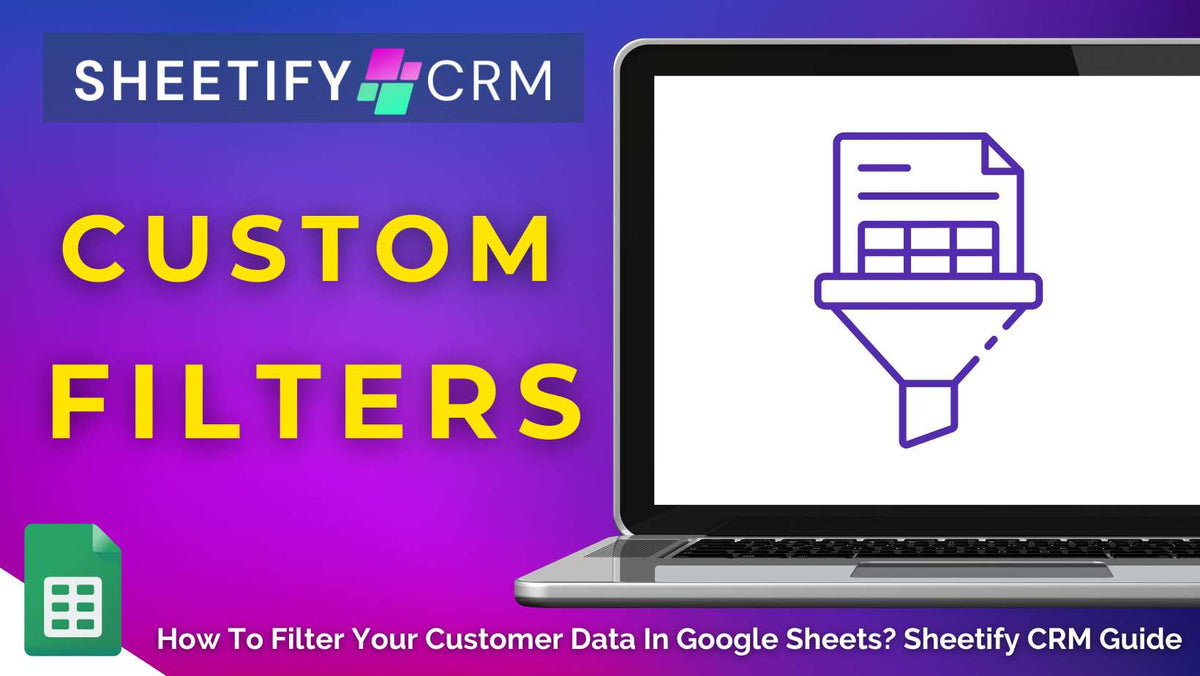 How to Filter Your Customer Data in Google Sheets? (Sheetify CRM)